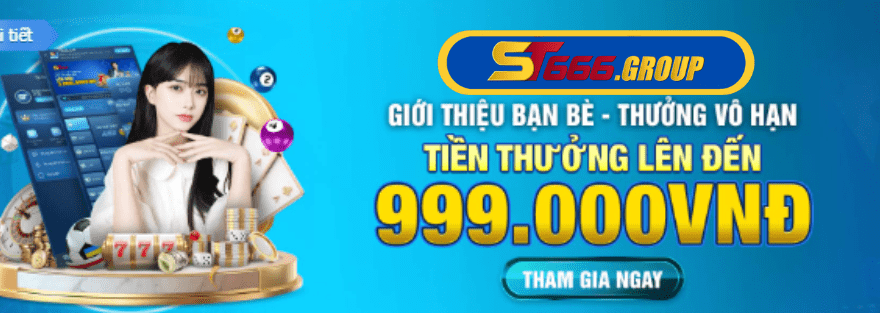 ST666 Khuyến mãi giới thiệu bạn bè